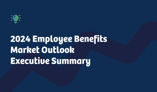 2024 Employee Benefits Market Outlook Executive Summary - Zywave